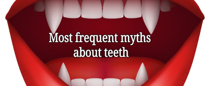 Most frequent myths about teeth
